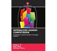 INTERACÇÃO HOMEM-COMPUTADOR: Fundamentos, Factores Humanos e Psicologia Cognitiva