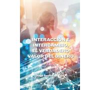 Interacción e intercambio, el verdadero valor dinero: 01