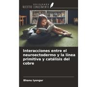 Interacciones entre el neuroectodermo y la línea primitiva y catálisis del cobre
