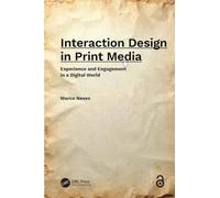 Interaction Design in Print Media: Experience and Engagement in a Digital World