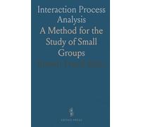 Interaction Process Analysis: A Method for the Study of Small Groups