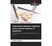 Interactions between monetary policy and the balance of payments: Empirical evidence from panel data modeling (Algeria, Tunisia, Morocco)