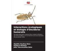 Interactions écologiques et biologie d'Oncideres humeralis: Nouvelle association plante-hôte, modes d'utilisation de l'hôte et effets sur le nombre et la structure de taille de ses plantes-hôtes