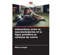 Interactions entre le neuroectoderme et la ligne primitive et catalyse du cuivre