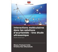 Interactions moléculaires dans les solutions d'acyrlamide - Une étude ultrasonique: Étude ultrasonique