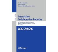 Interactive Collaborative Robotics: 9th International Conference, Icr 2024, Mexico City, Mexico, October 14-18, 2024, Proceedings: 14898