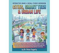 Interactive Grade 4 Social Studies Workbook: Cities, Smart Tech & Urban Life: Explore How Cities Work, Meet Human Needs, Public Transit, Community ... Learning & Activities), Reflect and study