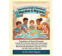Interactive Grade 5 Workbook: Migration & Migrants: Foundations of Human Movement: 6-Week SEL Curriculum, Daily Inquiry Worksheets, Active Reading, ... Activities and daily wake up shake ups