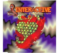 Interactive - Living without your love