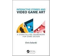 Interactive Stories and Video Game Art: A Storytelling Framework for Game Design