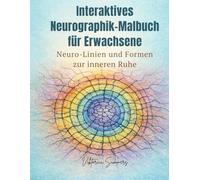 Interaktives Neurographik-Malbuch für Erwachsene: Zeichne deine eigenen Neuro-Linien, Formen & Energieflüsse - Anti-Stress, Achtsamkeit & Entspannung - Manifestiere deine Träume Seite für Seite