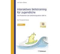 Interaktives Skillstraining für Jugendliche mit Problemen der Gefühlsregulation (DBT-A): Das Therapeutenmanual - Akkreditiert vom Deutschen ... - Inklusive Keycard zur Programmfreischaltung