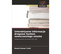 Interaktywne informacje drogowe System nowoczesnego miasta: Podej¿cie oparte na systemie GIS i GPS