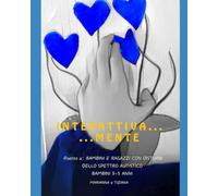 INTERATTIVA......MENTE: Rivolto a: Bambini e ragazzi con disturbo dello spettro autistico