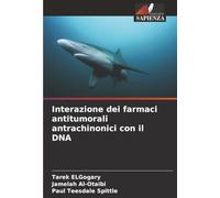 Interazione dei farmaci antitumorali antrachinonici con il DNA