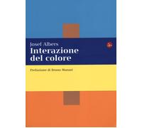 Interazione del colore. Esercizi per imparare a vedere - Albers Josef