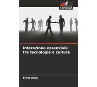Interazione essenziale tra tecnologia e cultura
