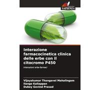Interazione farmacocinetica clinica delle erbe con il citocromo P450: Interazioni erbe-farmaci