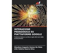 INTERAZIONE PEDAGOGICA SU PIATTAFORME GOOGLE: Pratiche di lettura e scrittura negli ultimi anni della scuola primaria