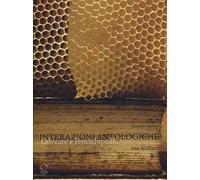Interazioni antologiche. L'alveare e l'enciclopedia. Una scultura. Ediz. illustrata