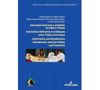 Interazioni letterarie e artistiche tra Italia e Francia / Interactions littéraires et artistiques entre l'Italie et la France / Literarische und ... Ein neuer Zugang zur italienischen Kultur: 17
