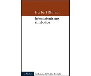 Interazionismo simbolico - Blumer Herbert
