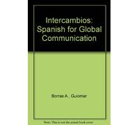 Intercambios: Spanish for Global Communication