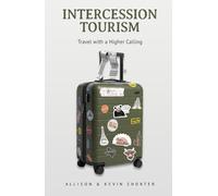 Intercession Tourism: Travel with a Higher Calling