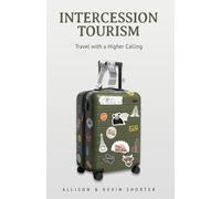 Intercession Tourism: Travel with a Higher Calling