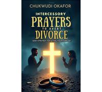 Intercessory Prayers to Avert Divorce: God’s Strategy for Saving Your Marriage