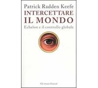 Intercettare il mondo. Echelon e il controllo globale