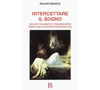 Libri Intercettare Il Sogno. Sviluppi Traumatici E Progressione Onirica Nel Disc