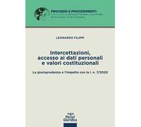 Intercettazioni, accesso ai dati personali e valori costituzionali. La giurisprudenza e l'impatto con la l. n. 7/2020