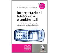Intercettazioni telefoniche e ambientali. Metodi, limiti e sviluppi nella trascrizione e verbalizzazione. Con CD Audio