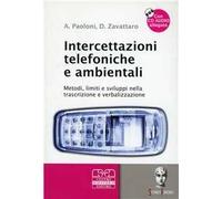Intercettazioni telefoniche e ambientali. Metodi, limiti e sviluppi nella trascrizione e verbalizzazione. Con CD Audio