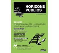 Intercommunalités : les faiseurs de bifurcation écologique: Horizons publics n° 45 - mai-juin 2025