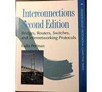 Interconnections: Bridges, Routers, Switches, and Internetworking Protocols