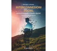 Interconnessioni social. Comunicazione e media digitali