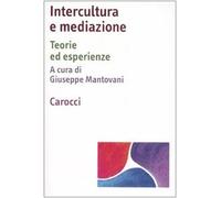 Intercultura e mediazione. Teorie ed esperienze