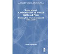 Intercultural Communication on Human Rights and Peace: Learning from Western Europe and South America