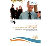 Intercultural Communication Principles: Symbol, Belief, Attitude (psychology), Norm (social), Globalization