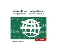 Intercultural competence: Foreign etiquette 71 countries from A - Z