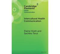 Intercultural Health Communication: Cultural Lenses and Shared Horizons as a Theoretical Framework