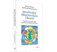 Interculturalidad, diálogo interreligioso y liberación : I Simposio Internacional de Teología Intercultural e Interreligiosa de la Liberación, Barcelona, 11-12 de julio de 2004