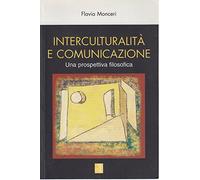 Interculturalità e comunicazione. Una prospettiva filosofica