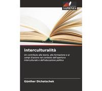 interculturalità: Un contributo alla teoria, alla formazione e ai campi d'azione nel contesto dell'apertura interculturale e dell'educazione politica