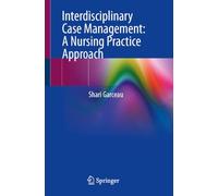 Interdisciplinary Case Management: A Nursing Practice Approach
