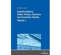 Interdisciplinary Public Finance, Business and Economics Studies - V (Tascabile)