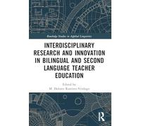 Interdisciplinary Research and Innovation in Bilingual and Second Language Teacher Education
