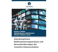 Interdisziplinäre Bildinszenierungsanalyse und Herausforderungen der visuellen Kommunikation